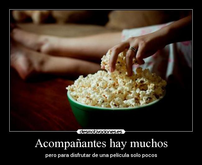 Acompañantes hay muchos - pero para disfrutar de una película solo pocos