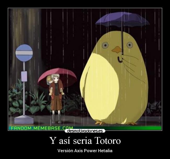carteles totoro version hetalia desmotivaciones