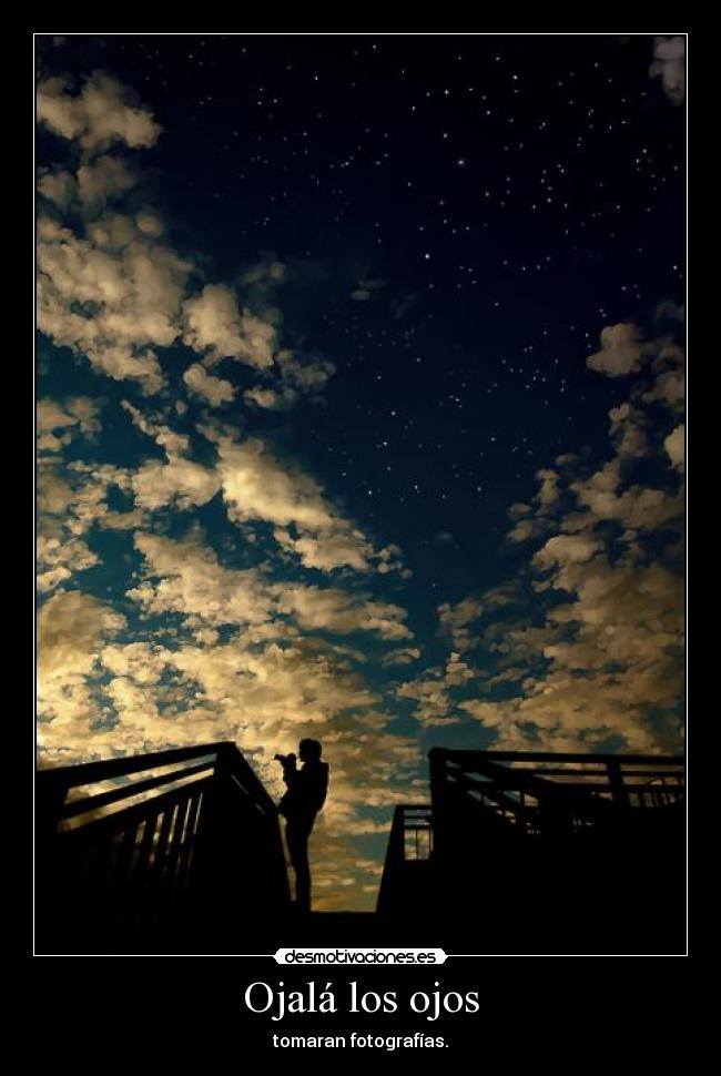 Ojalá los ojos -