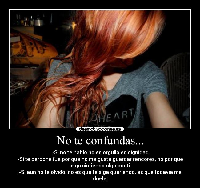 No te confundas... - 