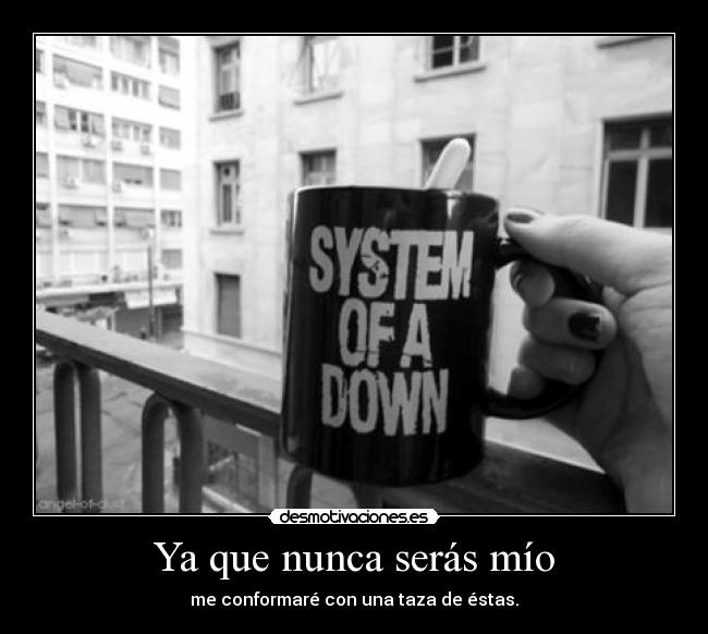 Ya que nunca serás mío - 