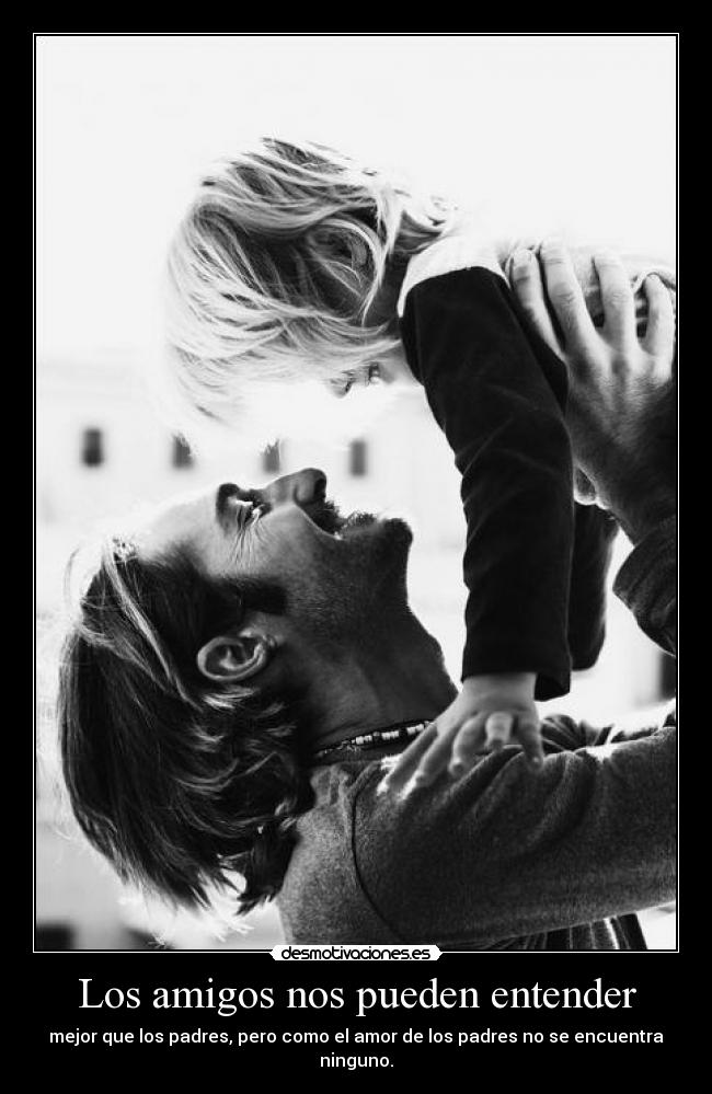 Los amigos nos pueden entender -