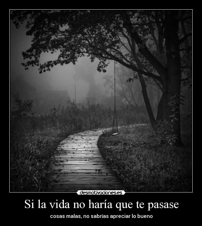 Si la vida no haría que te pasase - 