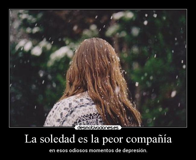 La soledad es la peor compañía - 