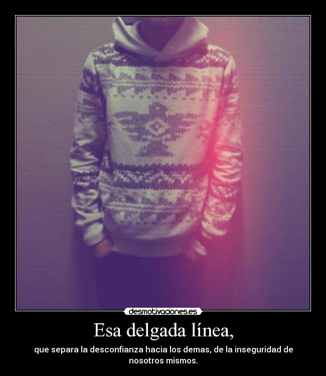 Esa delgada línea, - 