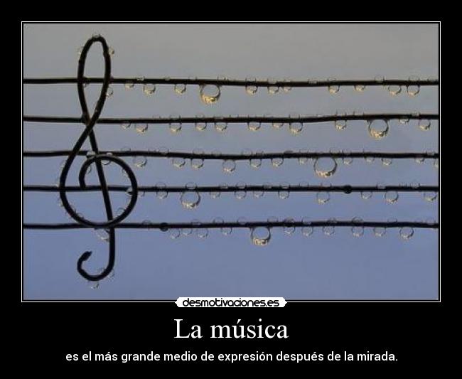 La música - es el más grande medio de expresión después de la mirada.