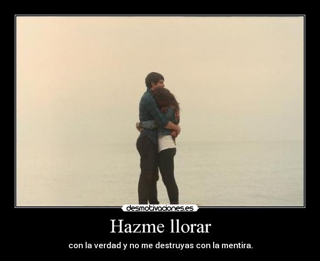 Hazme llorar -