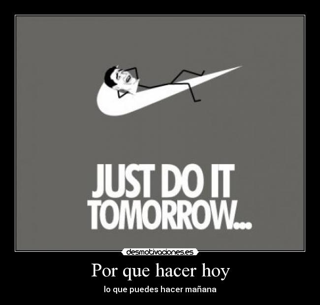 Por que hacer hoy -