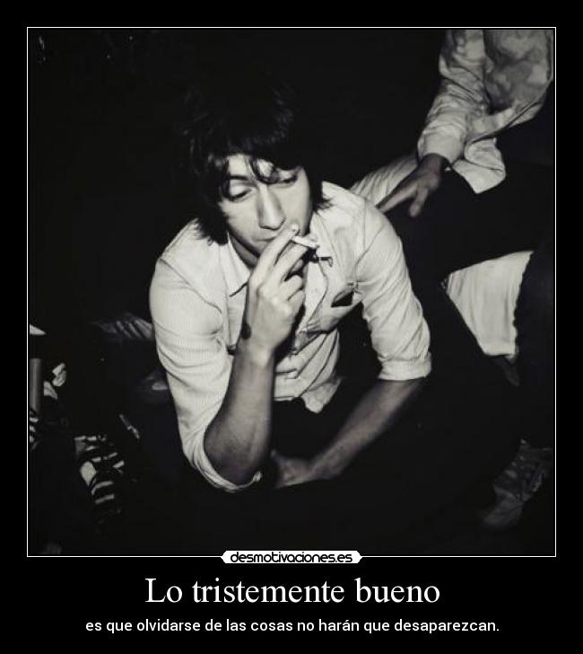 Lo tristemente bueno - es que olvidarse de las cosas no harán que desaparezcan.