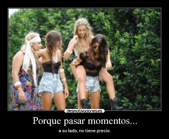 Porque pasar momentos... - 