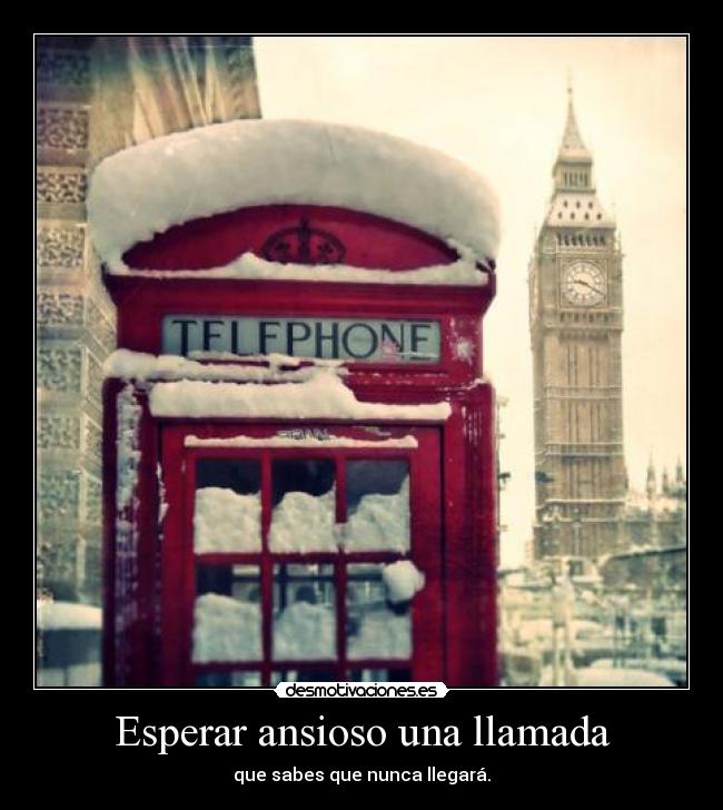 Esperar ansioso una llamada -