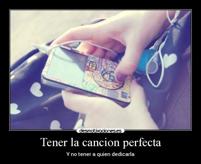 Tener la cancion perfecta -