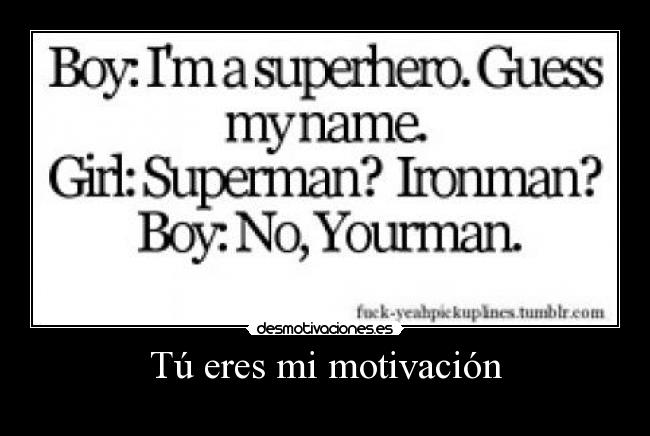 Tú eres mi motivación -
