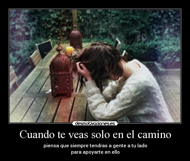 Cuando te veas solo en el camino - 