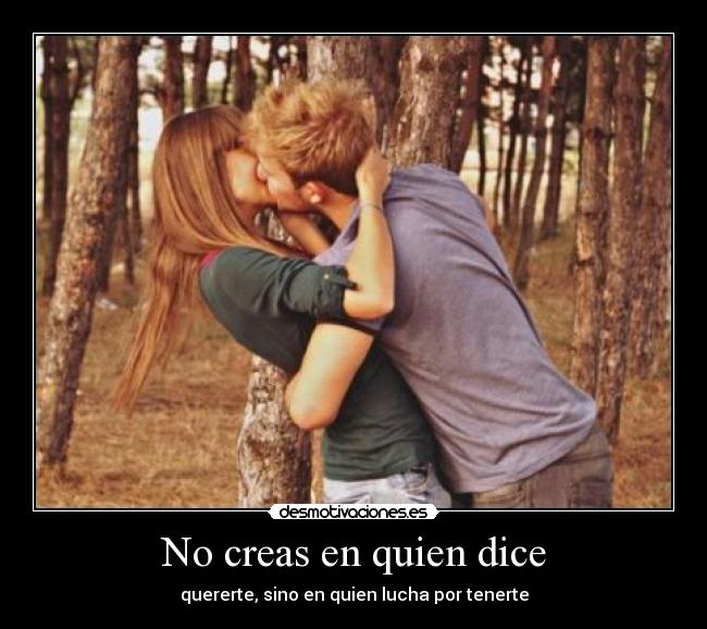 No creas en quien dice -