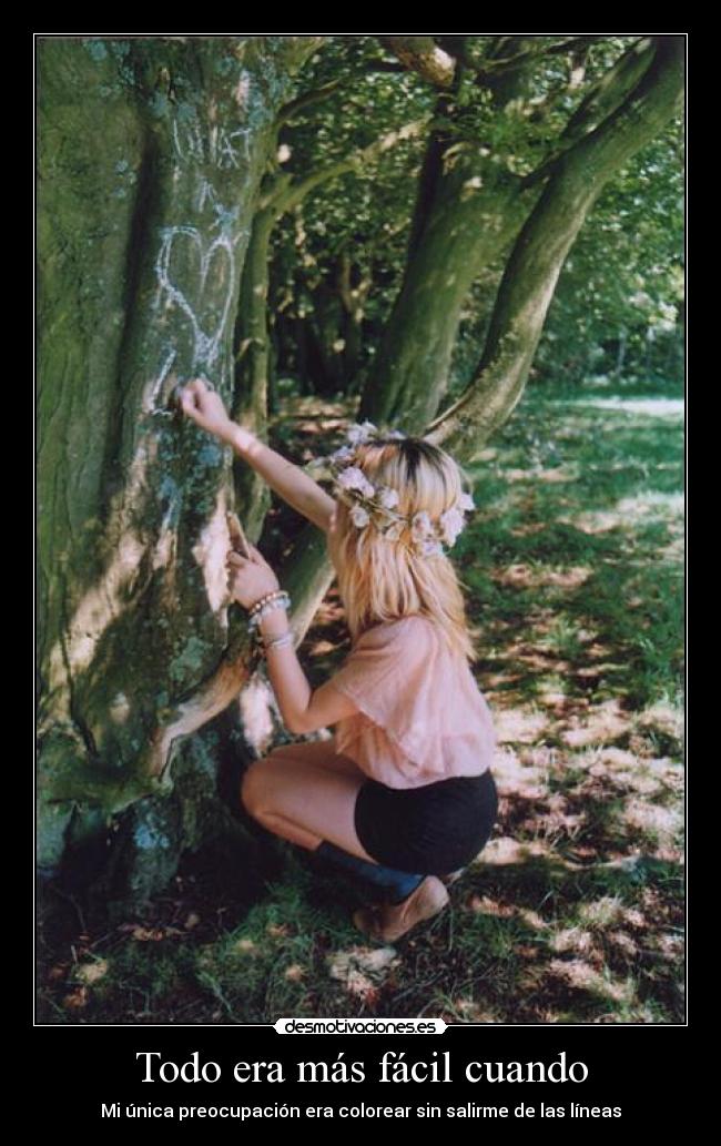 Todo era más fácil cuando -