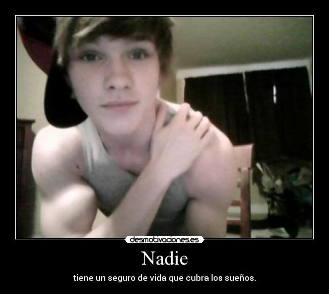 Nadie - tiene un seguro de vida que cubra los sueños.