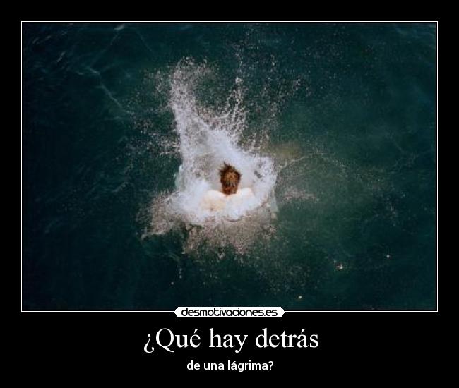 ¿Qué hay detrás - de una lágrima?