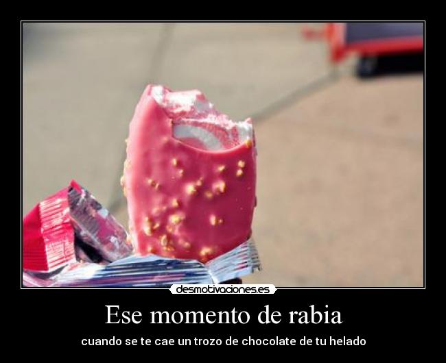 Ese momento de rabia - cuando se te cae un trozo de chocolate de tu helado
