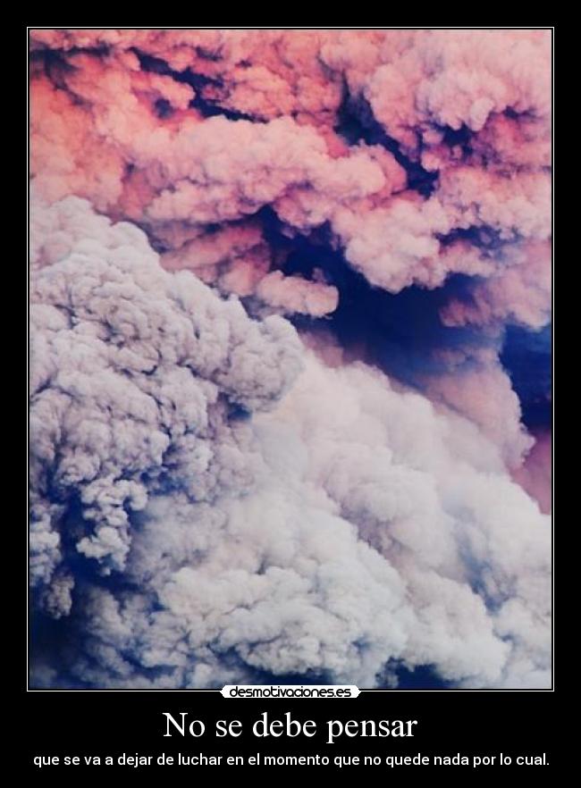 No se debe pensar - 