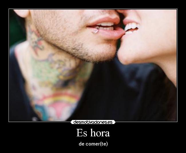 Es hora - de comer(te)