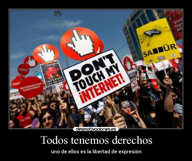 Todos tenemos derechos - uno de ellos es la libertad de expresión