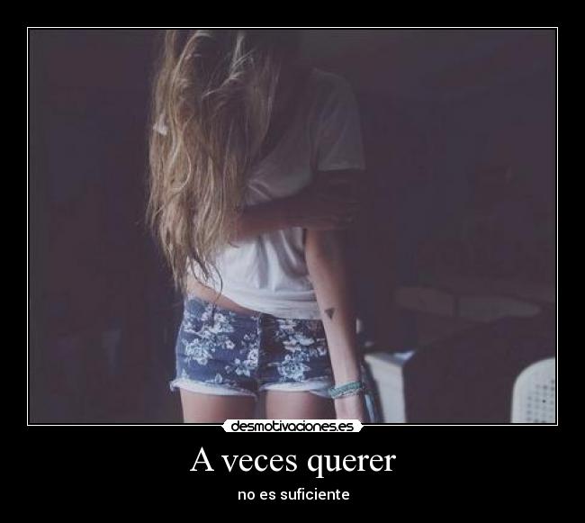 A veces querer -