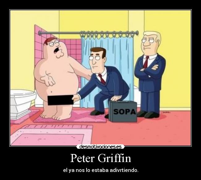 Peter Griffin - el ya nos lo estaba adivrtiendo.