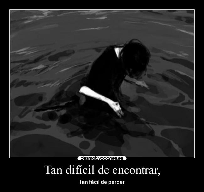 Tan difícil de encontrar, -