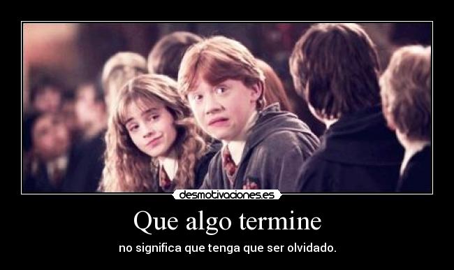 Que algo termine -