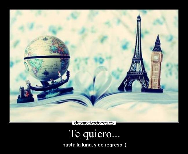 Te quiero... -