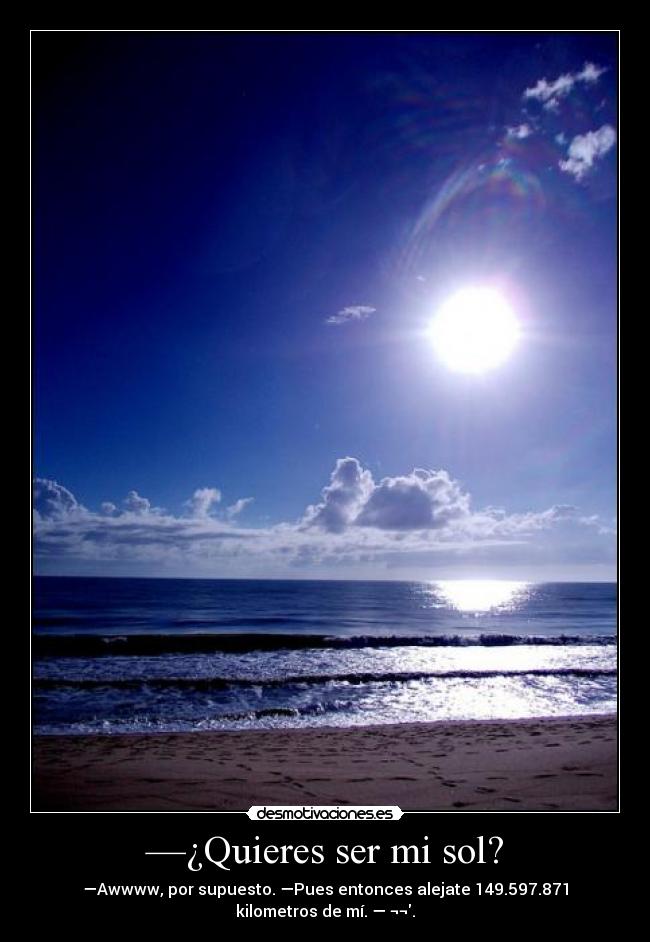 —¿Quieres ser mi sol? - 