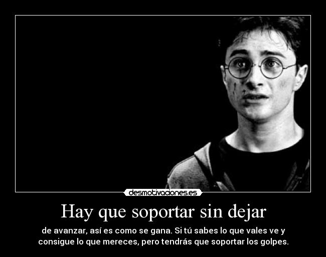 Hay que soportar sin dejar - 