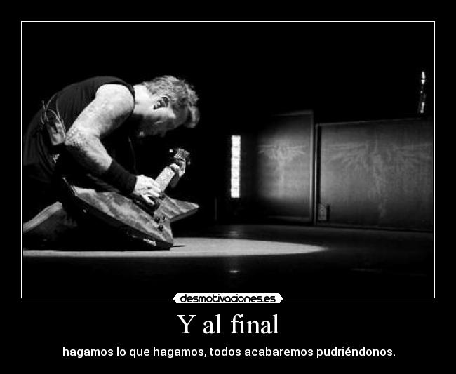 Y al final -