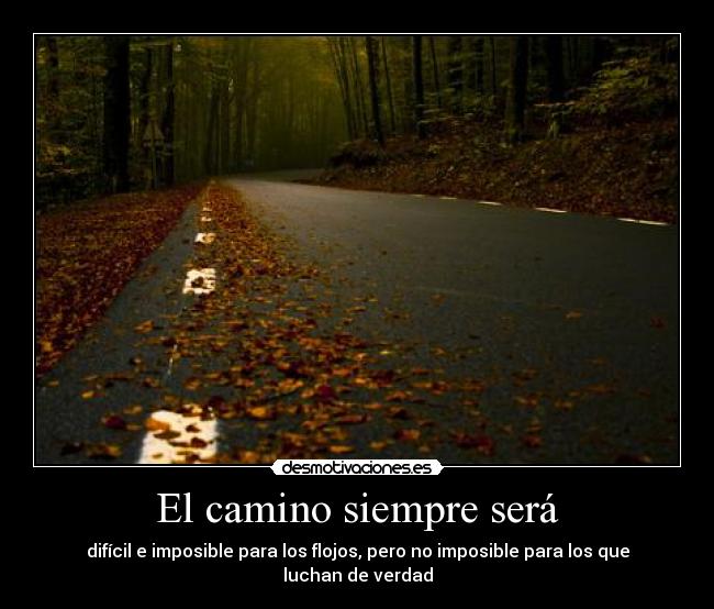 El camino siempre será -