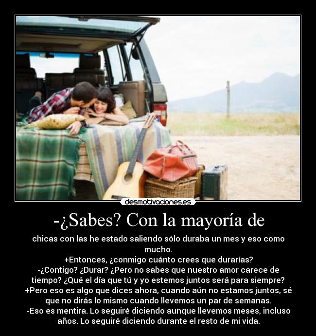 -¿Sabes? Con la mayoría de - 