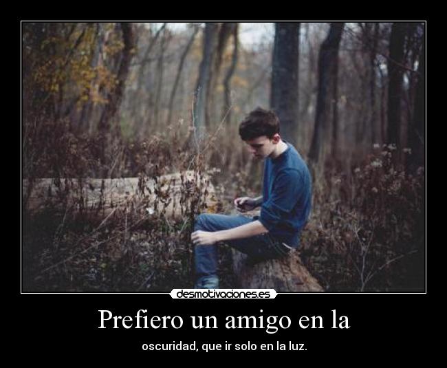 Prefiero un amigo en la -