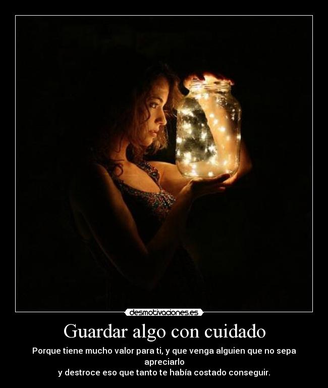 Guardar algo con cuidado -