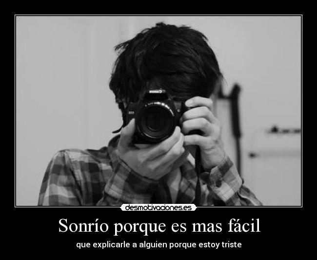 Sonrío porque es mas fácil -