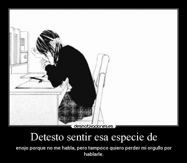 Detesto sentir esa especie de -