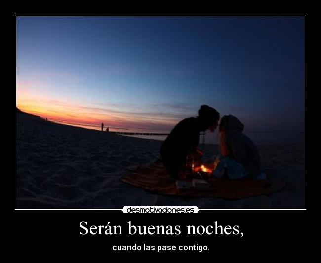 Serán buenas noches, - 