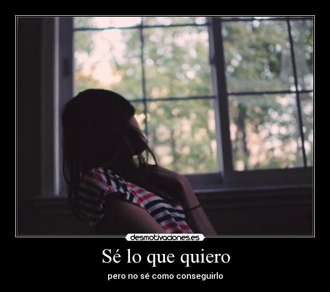 Sé lo que quiero -