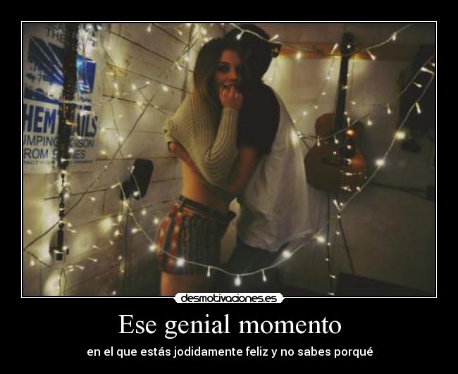 Ese genial momento -
