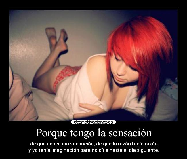 Porque tengo la sensación -