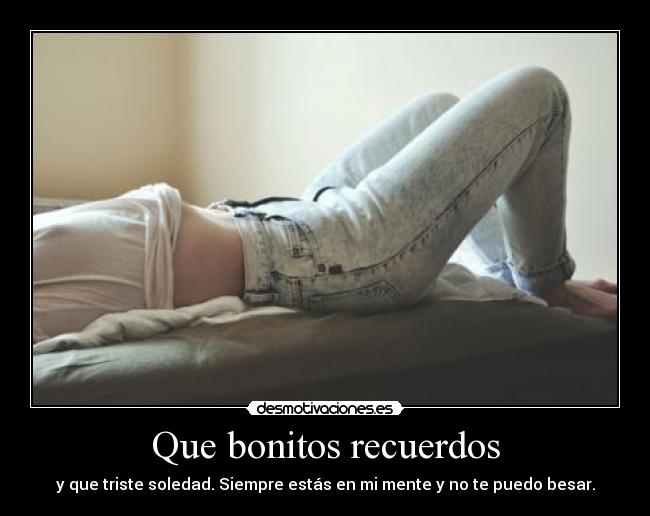 Que bonitos recuerdos -