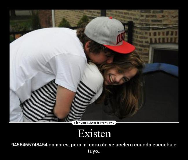 Existen -