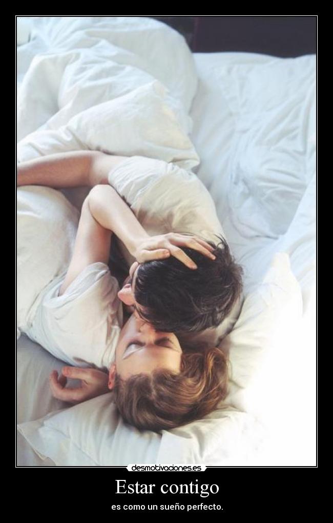 Estar contigo - es como un sueño perfecto.