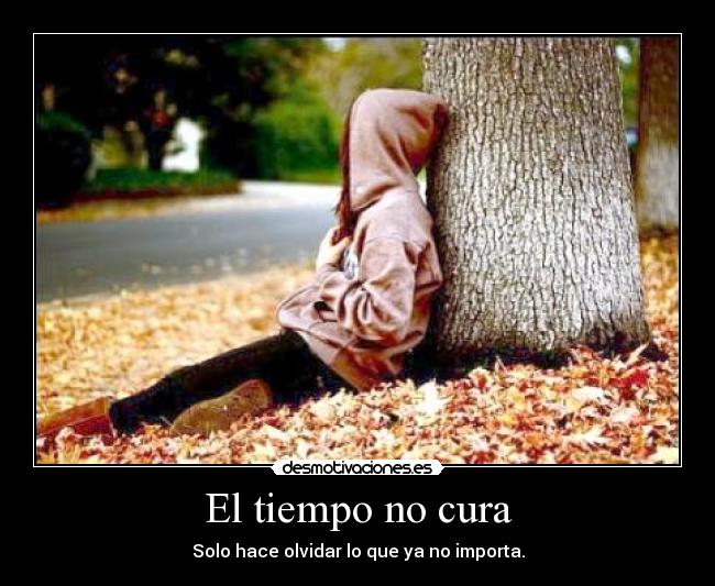 El tiempo no cura - 