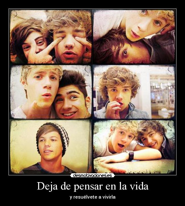 Deja de pensar en la vida -