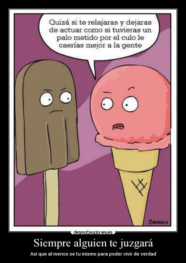 Siempre alguien te juzgará -